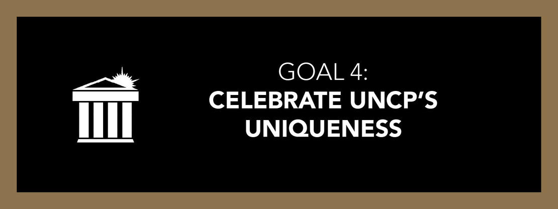 GOAL 4: Celebrate UNCP&#039;s Uniqueness